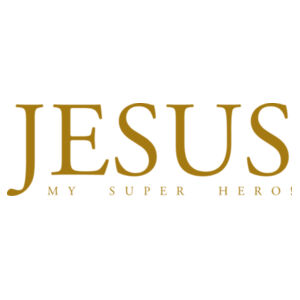 Jesus My Super Hero Design